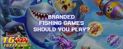 Branded Fishing Games: Should You Play?